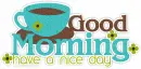 Good Morning, Have A Nice Day!