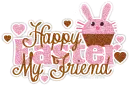 Happy Easter My Friend