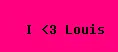 I love Louis
