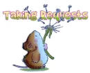 taking requests