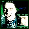 I HATE EVERTHING ABOUT YOU