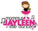 Jayleen: Mommy's Little Dancer..