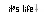 It's life