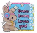 some bunny loves you