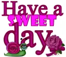 Have a sweet day