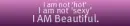 I am beautiful