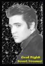 Elvis Presley-Good Night Sweet Dreams!