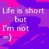 Life Is Short 