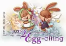 just 2 eggciting