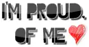 I'm proud. Of me.