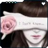 ~Don't know, don't ask~