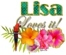 Tropical loves it- Lisa