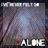 I Feel Alone