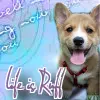 Life Is Ruff Welsh Corgi