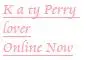 Katy Perry Online Now