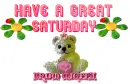 Have a great Saturday