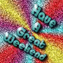 Have a great weekend
