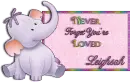 Never forget you're loved - Leighsah
