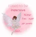Indecisive