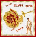 Elvis-For all Elvis' girls with love