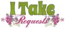 I take Requests