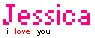 Jessica i love you