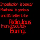 Imperfection is Beauty......