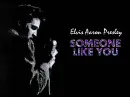 Elvis-Someone Like You