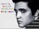 Have a Great Weekend Elvis Fans!