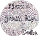 Have a great day, Delia