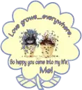 Mel - Love Grows - Flower