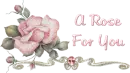 A rose for you