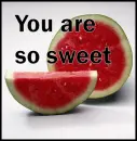 You are sweet