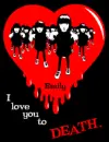 i love u to death.