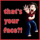 Thats your face?