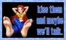 Kiss my feet!