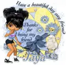 Have a beautiful day my friend-Jaya