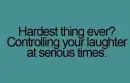 Controlling your laughter at serious times