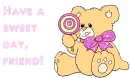 Have a sweet day