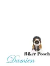 Biker Pooch - Damien