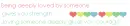 Loving someone deeply..