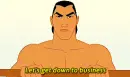 let's get down to business