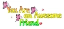You Are An Awesome Friend