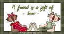 Friend - Gift Of Love