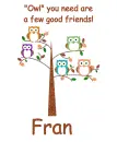 Owl you need - Fran