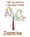 Owl you need - Jasmine