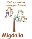 Owl you need - Migdalia