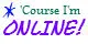 'Course I'm Online
