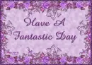 Have A Fantastic Day
