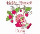 Hello friend, Daisy